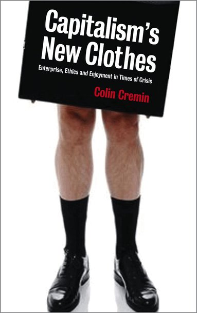 Ciara Cremin - Capitalism's New Clothes, Häftad