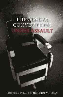 bokomslag The Geneva Conventions Under Assault