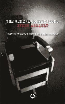 The Geneva Conventions Under Assault 1