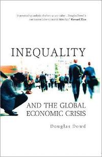 bokomslag Inequality and the Global Economic Crisis