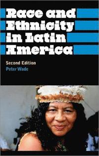 bokomslag Race and Ethnicity in Latin America