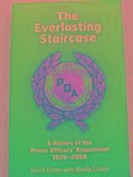 Sheila Cohen, David Evans - The Everlasting Staircase: A History of the Prison Officer's Association 1939-2009, Häftad