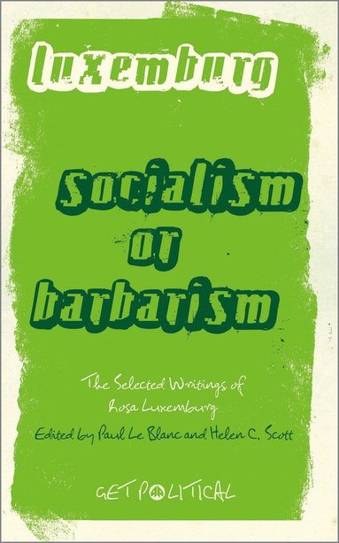 bokomslag Rosa Luxemburg: Socialism or Barbarism