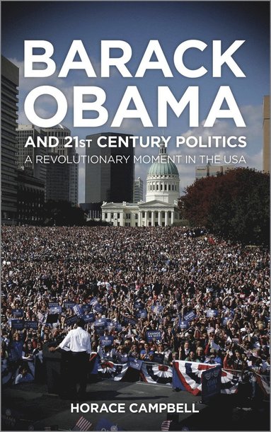 bokomslag Barack Obama and Twenty-First-Century Politics