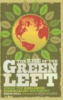 bokomslag The Rise of the Green Left: Inside the Worldwide Ecosocialist Movement