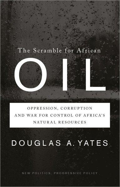 Douglas A. Yates - Scramble for African Oil, Häftad