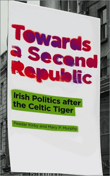 Peadar Kirby, Mary P. Murphy - Towards a Second Republic, Häftad