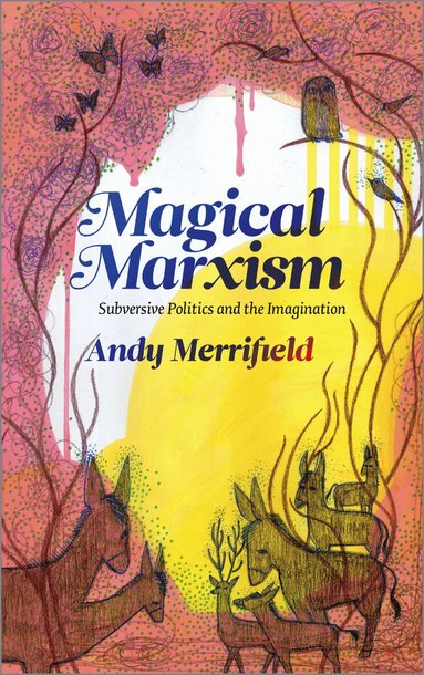 Andy Merrifield - Magical Marxism, Häftad