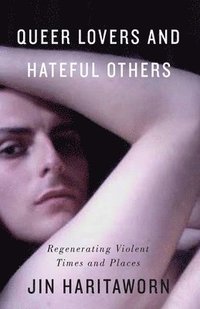 bokomslag Queer Lovers and Hateful Others