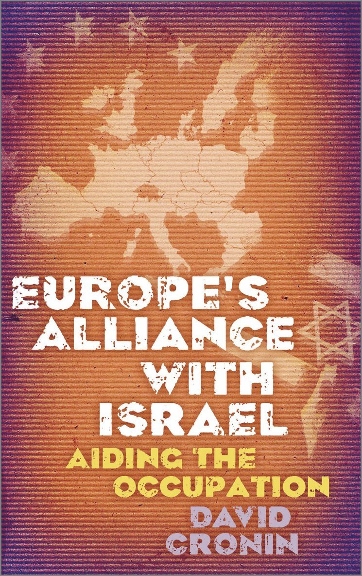 David Cronin - Europe's Alliance with Israel, Häftad
