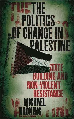 bokomslag The Politics of Change in Palestine