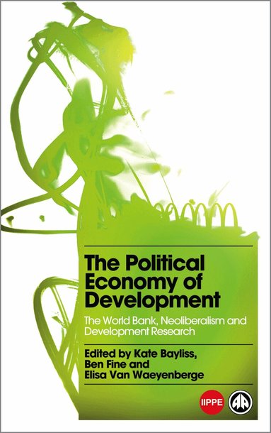 Kate Bayliss, Ben Fine, Elisa Van Waeyenberge - Political Economy of Development, Häftad