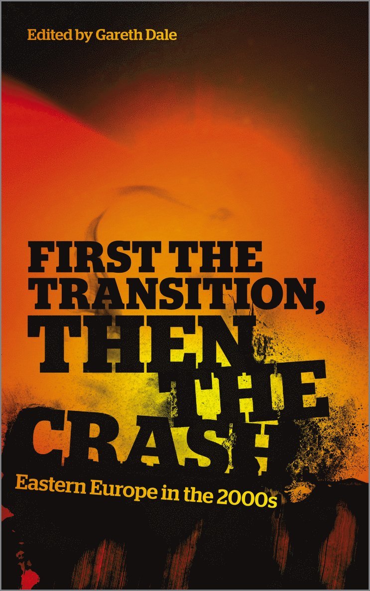 Gareth Dale - First the Transition, then the Crash, Inbunden