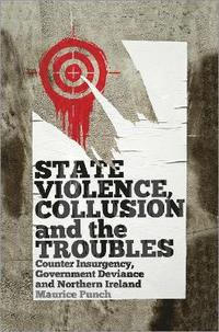 bokomslag State Violence, Collusion and the Troubles