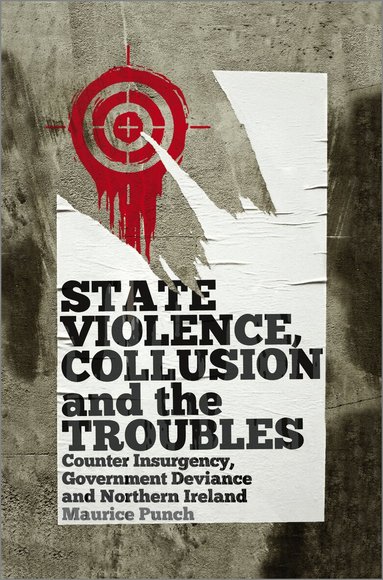 Maurice Punch - State Violence, Collusion and the Troubles, Häftad