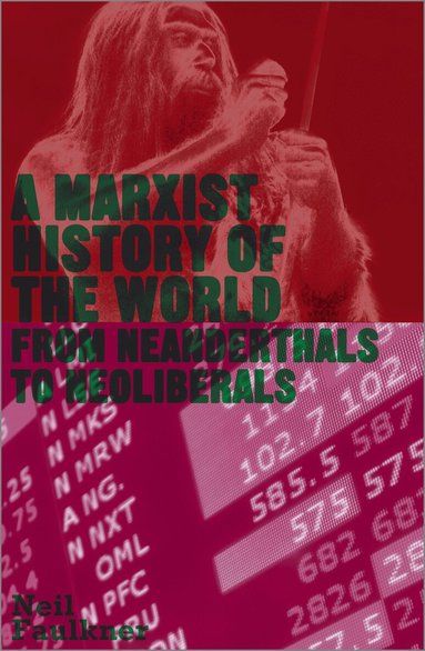 Neil Faulkner - Marxist History of the World, Häftad