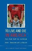 bokomslag To Live and Die in America