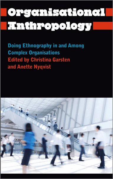 Anette Nyqvist, Christina Garsten, Anette Nyqvist - Organisational Anthropology, Inbunden