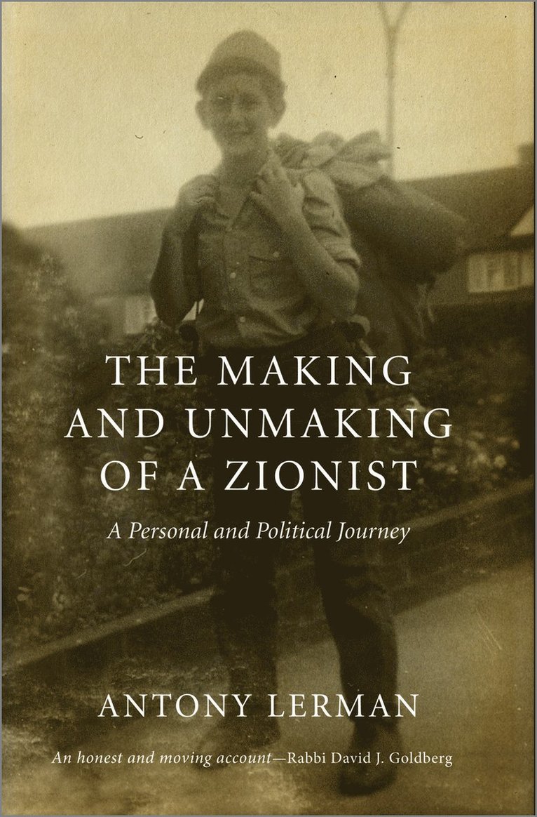 The Making and Unmaking of a Zionist 1