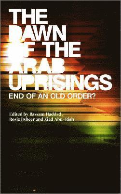 The Dawn of the Arab Uprisings 1
