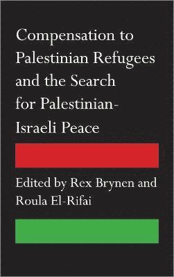 bokomslag Compensation to Palestinian Refugees and the Search for Palestinian-Israeli Peace