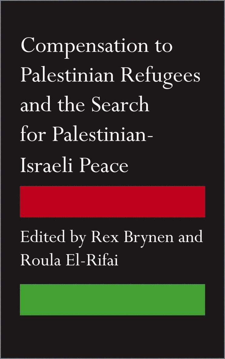 Rex Brynen, Roula El-Rifai - Compensation to Palestinian Refugees and the Search for Palestinian-Israeli Peace, Inbunden