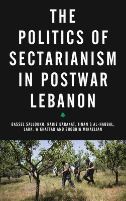 The Politics of Sectarianism in Postwar Lebanon 1