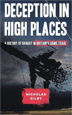 Nicholas Gilby - Deception in High Places, Inbunden