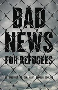 bokomslag Bad News for Refugees