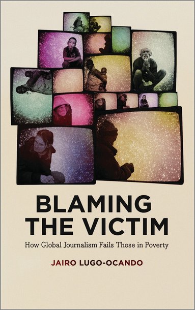 Jairo Lugo-Ocando - Blaming the Victim, Inbunden