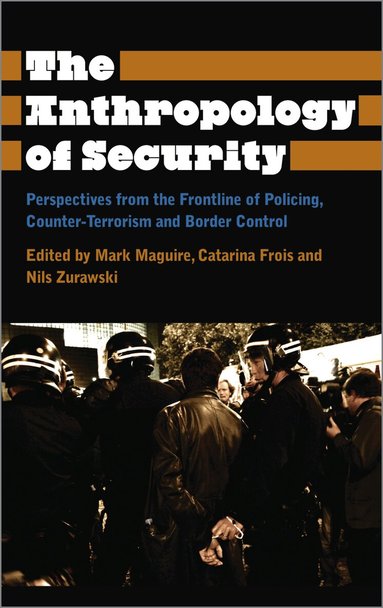 Mark Maguire, Catarina Frois, Nils Zurawski - Anthropology of Security, Häftad