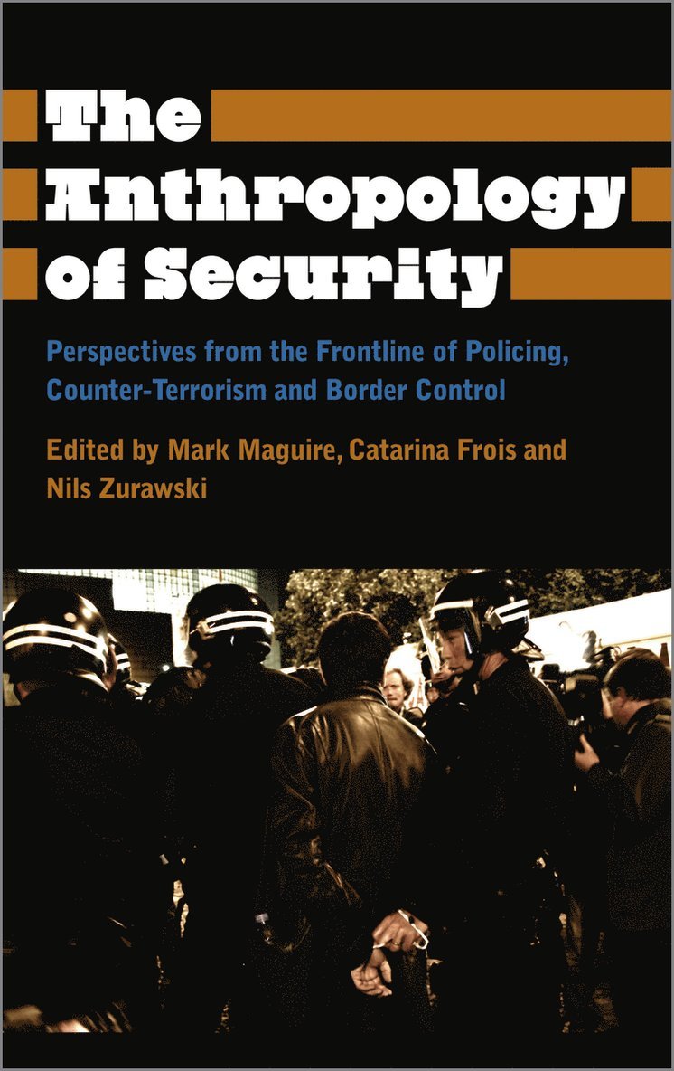 Mark Maguire, Catarina Frois, Nils Zurawski - Anthropology of Security, Inbunden