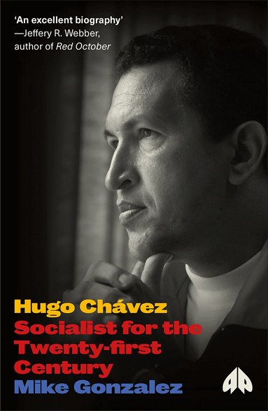 Mike Gonzalez - Hugo Chavez, Inbunden