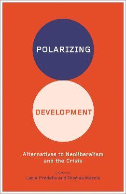 Lucia Pradella, Thomas Marois - Polarizing Development, Häftad