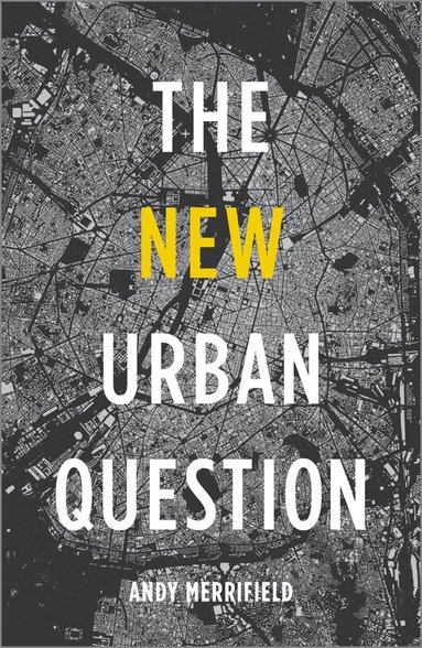 Andy Merrifield - New Urban Question, Häftad