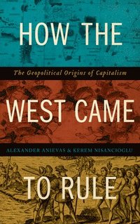 bokomslag How the West Came to Rule