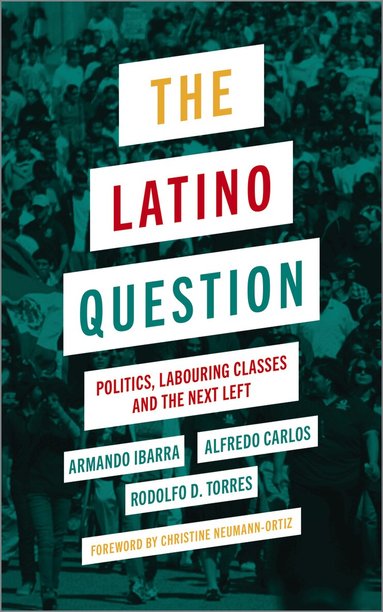 Armando Ibarra, Alfredo Carlos, Rodolfo D Torres - Latino Question, Inbunden