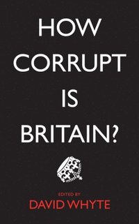 bokomslag How Corrupt is Britain?
