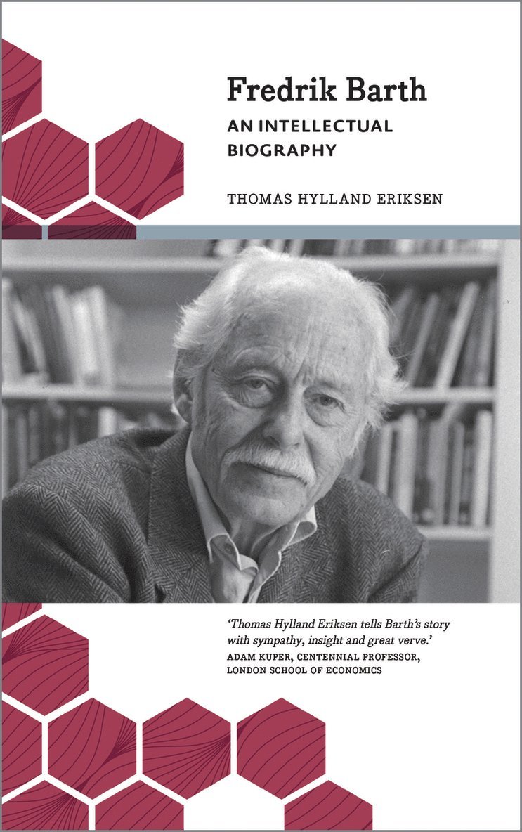 Thomas Hylland Eriksen - Fredrik Barth, Inbunden
