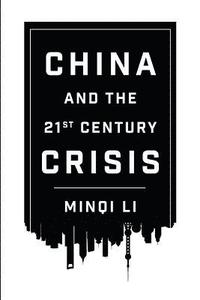 bokomslag China and the 21st Century Crisis