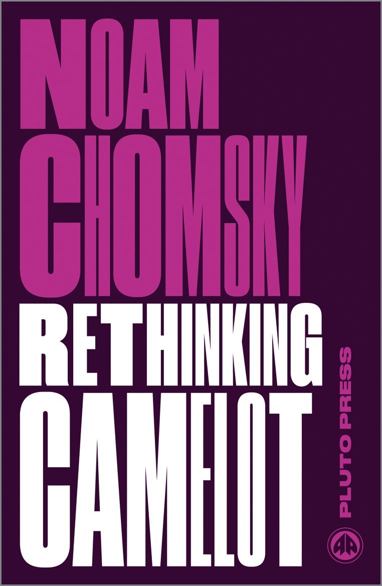 Noam Chomsky, Noam (Massachusetts Institute Of Technology) Chomsky - Rethinking Camelot, Häftad