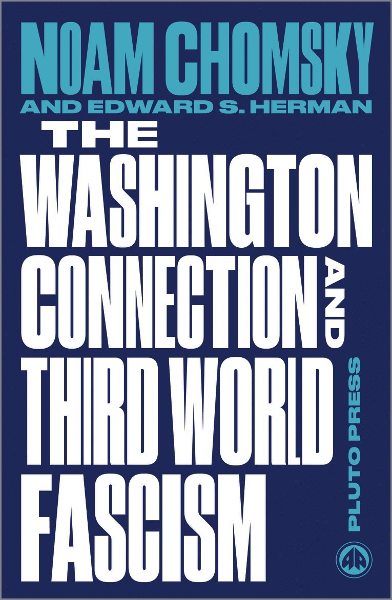 Noam Chomsky, Edward S. Herman, Edward S Herman - Washington Connection and Third World Fascism, Häftad