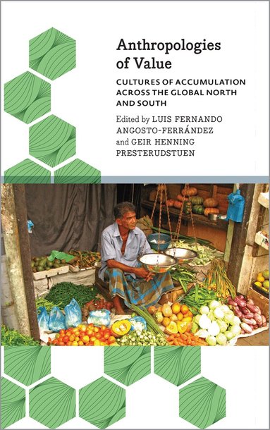 Luis Fernando Angosto-Ferrandez, Geir Henning Presterudstuen - Anthropologies of Value, Inbunden