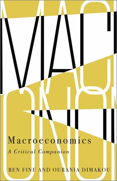 Ben Fine, Ourania Dimakou - Macroeconomics, Häftad