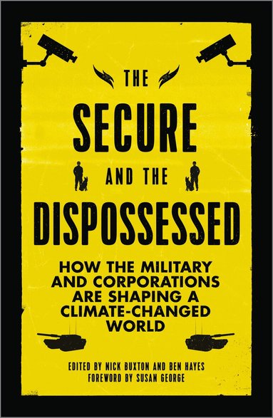 Nick Buxton, Ben Hayes - Secure and the Dispossessed, Häftad