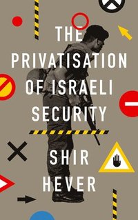 bokomslag The Privatization of Israeli Security