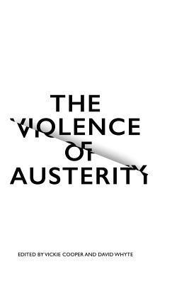 Vickie Cooper, Vickie Cooper, David Whyte - Violence of Austerity, Inbunden
