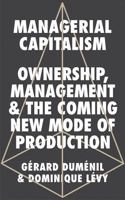 Gérard Duménil, Dominique Lévy, Gerard Dumenil, Dominique Levy - Managerial Capitalism, Häftad