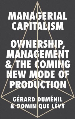 Gérard Duménil, Dominique Lévy, Duménil Gérard - Managerial Capitalism, Inbunden