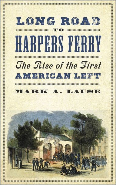 Mark A. Lause - Long Road to Harpers Ferry, Inbunden